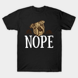Nope Lazy English Bulldog Dog Lover Gift T-Shirt T-Shirt